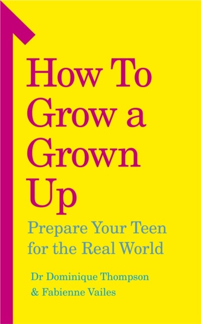 How to Grow a Grown Up - Prepare your teen for the real world