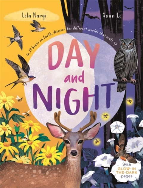 Day and Night - Discover When the World Wakes Up with Glow-in-the-Dark pages