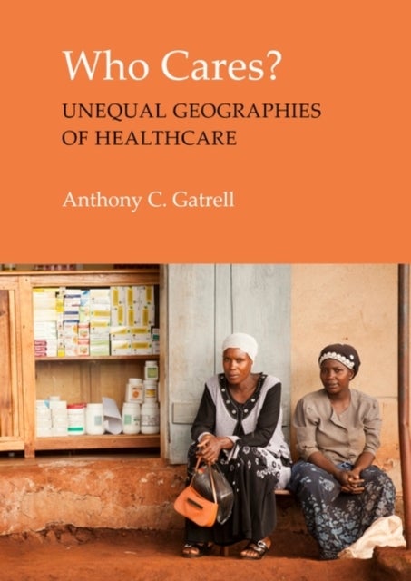 Who Cares? - The Unequal Geographies of Healthcare