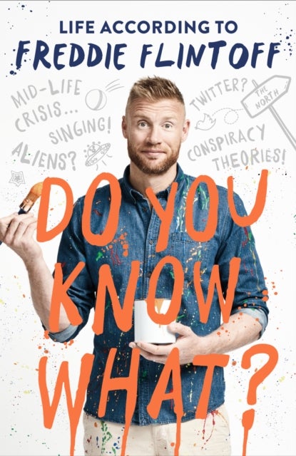 Do You Know What? - Life According to Freddie Flintoff