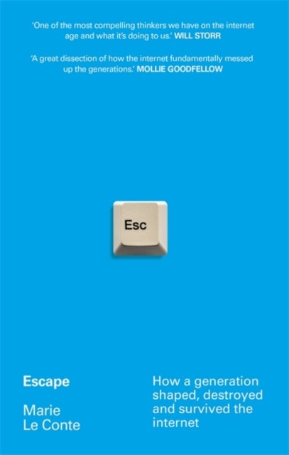 Escape - How a generation shaped, destroyed and survived the internet