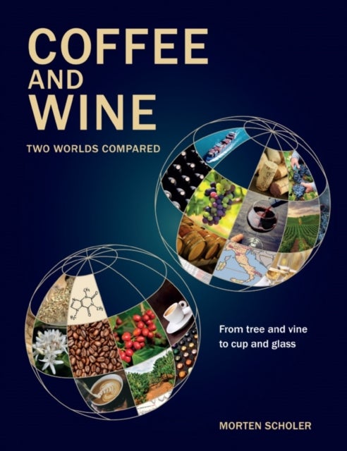 Coffee and Wine - Two Worlds Compared