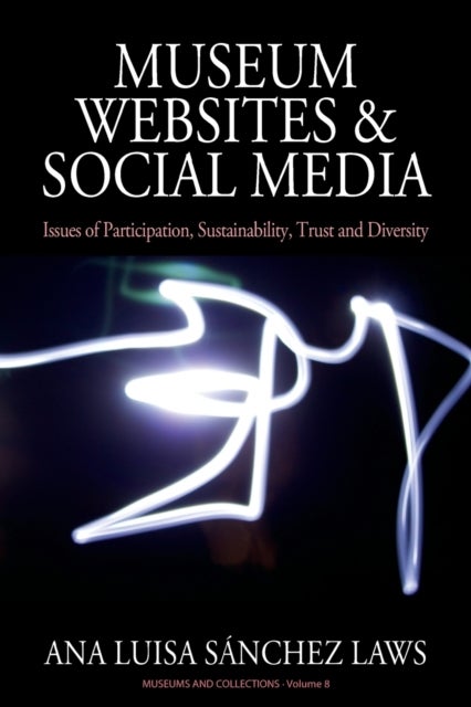 Museum Websites and Social Media - Issues of Participation, Sustainability, Trust and Diversity
