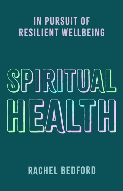 Spiritual Health - In Pursuit of Resilient Wellbeing