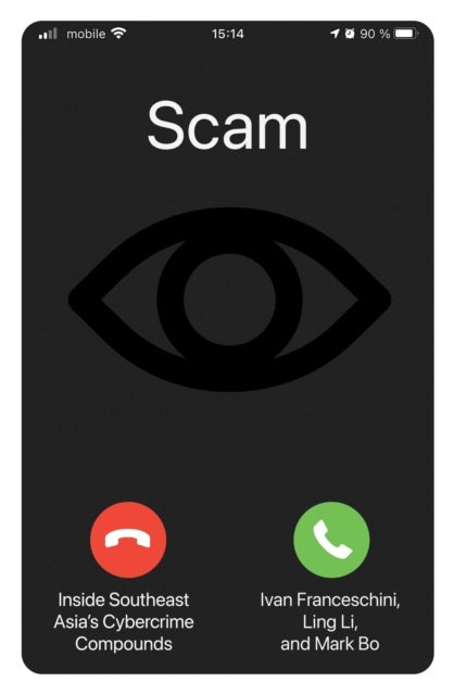 Scam - Inside Southeast Asia's Cybercrime Compounds