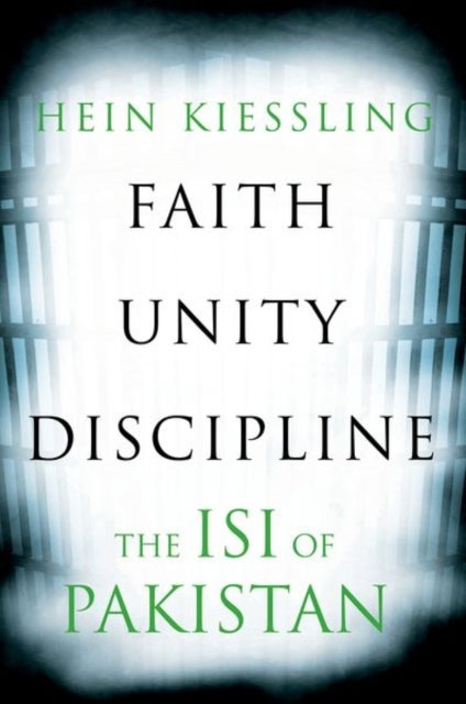 Faith, Unity, Discipline - The Inter-Service-Intelligence (ISI) of Pakistan