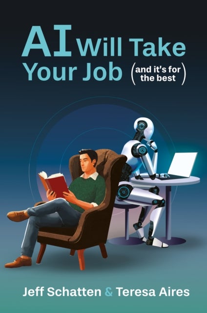AI Will Take Your Job, and It's for the Best - Embracing the New Social Contract for the Age of AI