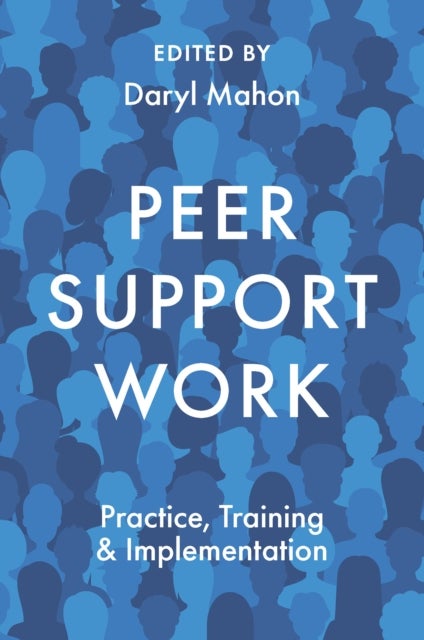 Peer Support Work - Practice, Training & Implementation