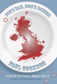 Pig's Ear, Dog's Dinner - A COVID-19 Poetry Diary