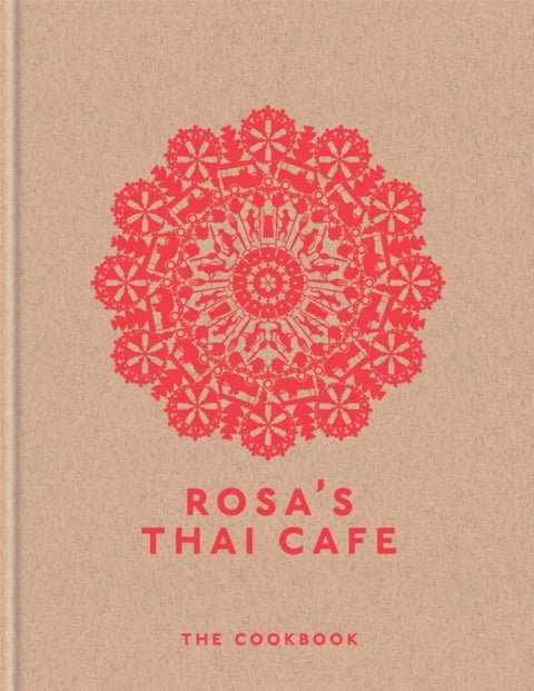 Rosa's Thai Cafe - The Cookbook