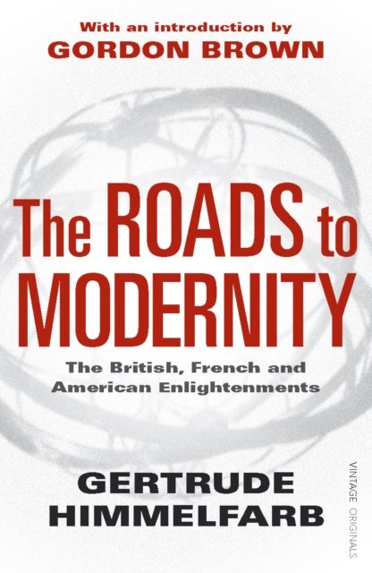 The Roads to Modernity - The British, French and American Enlightenments