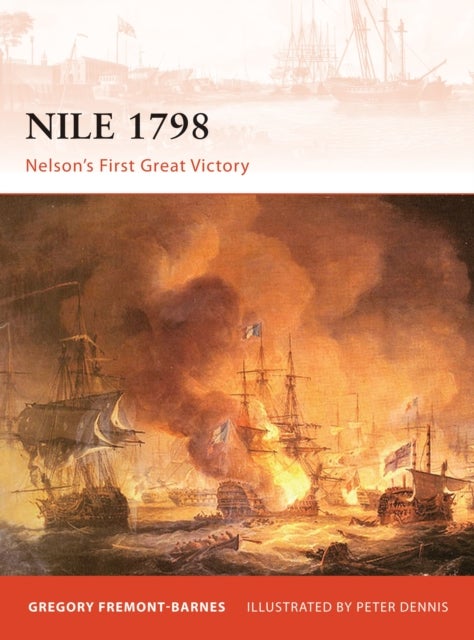 Nile 1798 - Nelson’s first great victory