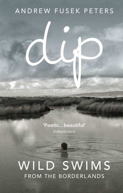 Dip - Wild Swims from the Borderlands