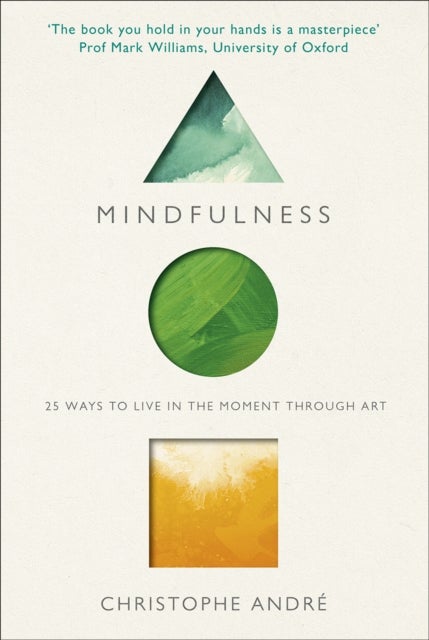 Mindfulness - 25 Ways to Live in the Moment Through Art