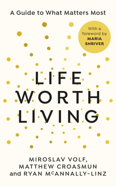 Life Worth Living - A guide to what matters most