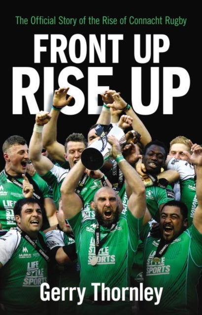 Front Up, Rise Up - The Official Story of Connacht Rugby