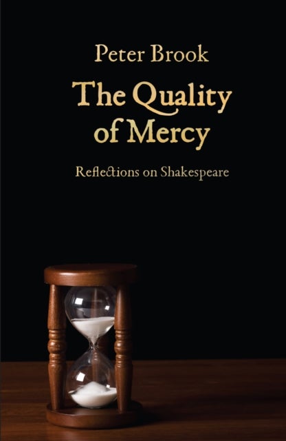 The Quality of Mercy - Reflections on Shakespeare