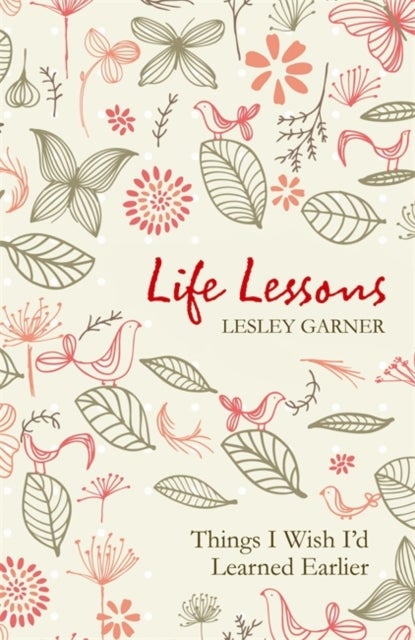 Life Lessons - Things I Wish I'd Learned Earlier