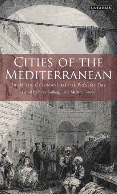 Cities of the Mediterranean - From the Ottomans to the Present Day