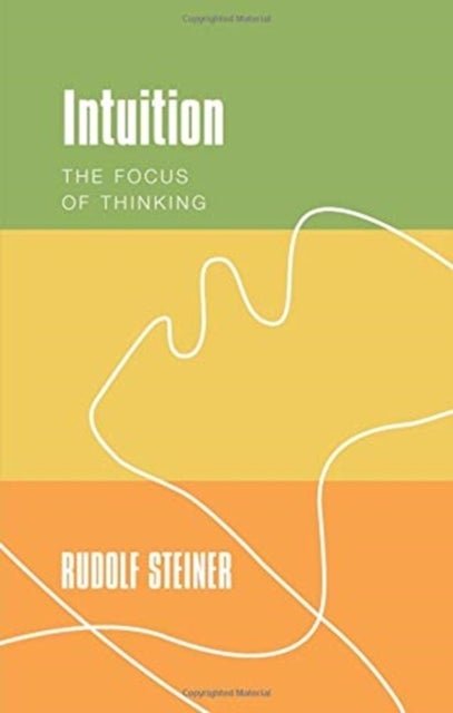 Intuition - The Focus of Thinking