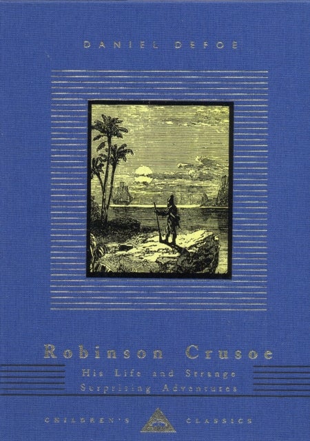Robinson Crusoe - His Life and Strange Surprising Adventures