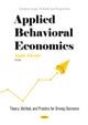 Applied Behavioral Economics: Theory, Method, and Practice for Driving Decisions