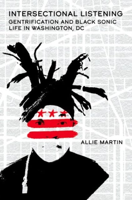 Intersectional Listening - Gentrification and Black Sonic Life in Washington, DC