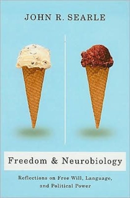 Freedom and Neurobiology - Reflections on Free Will, Language, and Political Power