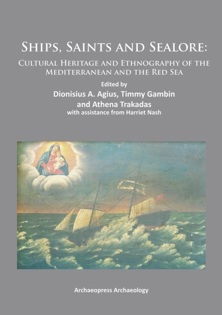 Ships, Saints and Sealore - Cultural Heritage and Ethnography of the Mediterranean and the Red Sea