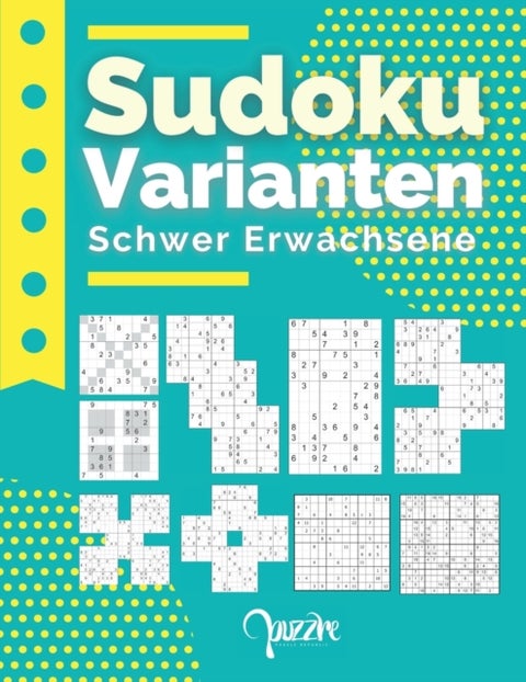Sudoku Varianten Schwer Erwachsene - Sudoku Mix Irregular Fortgeschrittene Mit Sudoku X, Hyper, Twins, Triathlon A, Triathlon B, Marathon, Samurai, 12x12,16x16.