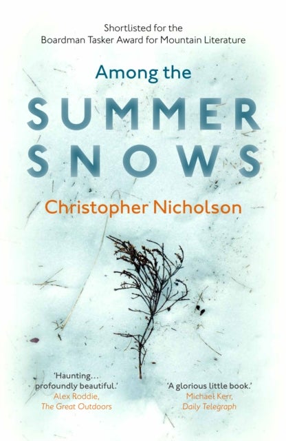 Among The Summer Snows - In Search of Scotland's Last Snows