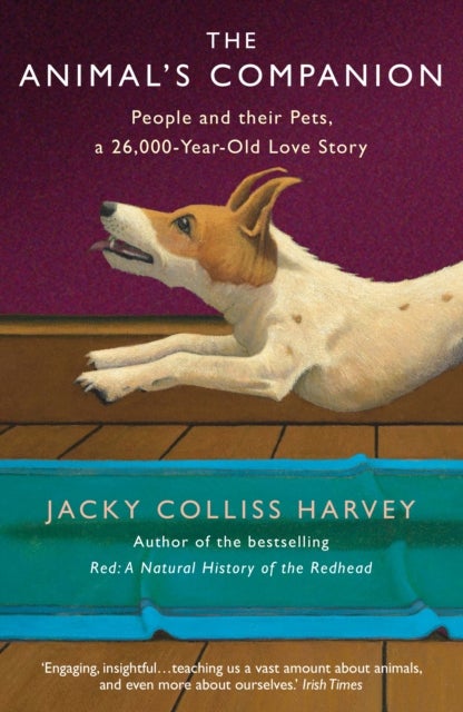 The Animal's Companion - People and their Pets, a 26,000-Year Love Story
