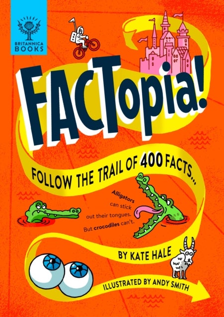 FACTopia! - Follow the Trail of 400 Facts [Britannica]