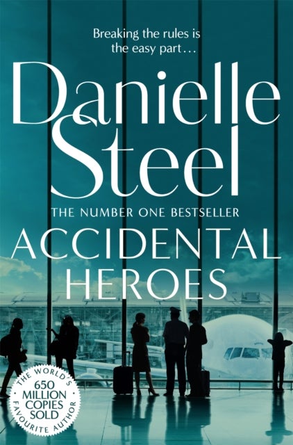 Accidental Heroes - An Action-Packed Emotional Drama From The Billion Copy Bestseller