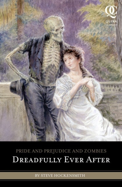 Pride and Prejudice and Zombies: Dreadfully Ever After - dreadfully ever after