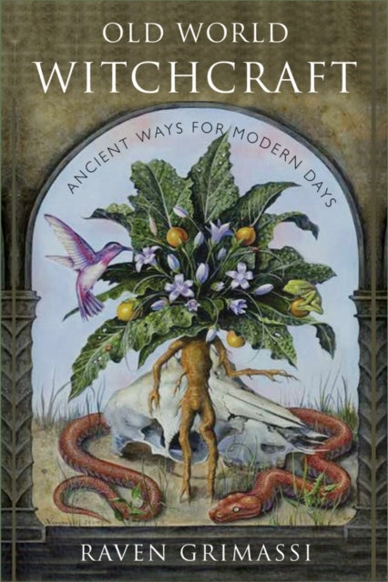 Old World Witchcraft - Ancient Ways for Modern Days