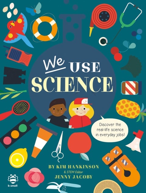 We Use Science - Discover the Real-Life Science in Everyday Jobs!