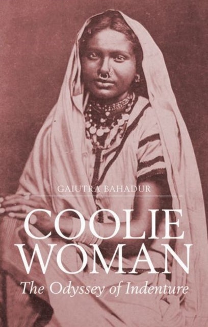 Coolie Woman - The Odyssey of Indenture