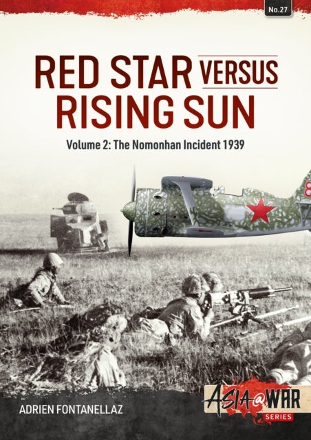 The Nomonhan War 1939 - Volume 2: The Nomonhan Incident 1939
