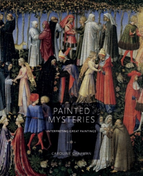 Painted Mysteries - Interpreting Great Paintings