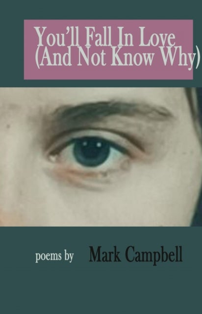 You'll Fall in Love (And Not Know Why)