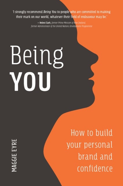 Being You - How to Build Your Personal Brand and Confidence