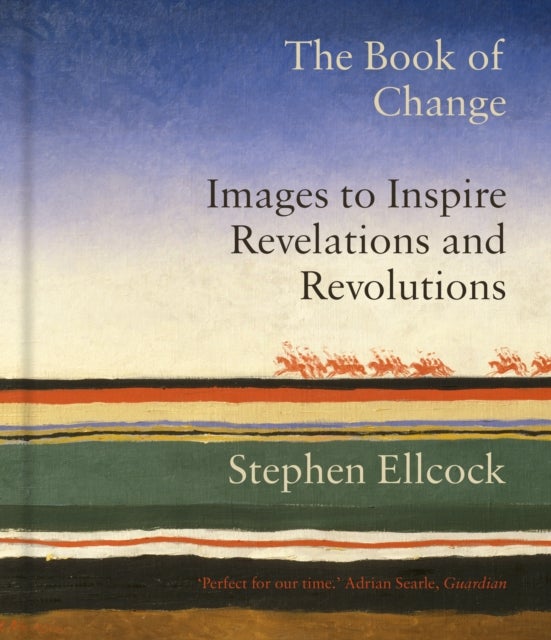 The Book of Change - Images to Inspire Revelations and Revolutions