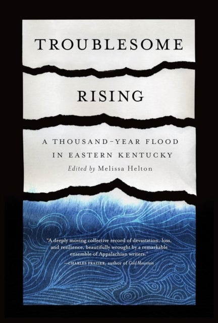Troublesome Rising - A Thousand-Year Flood in Eastern Kentucky