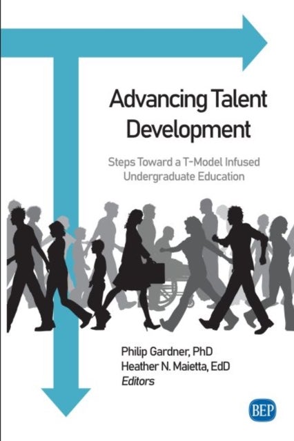 Advancing Talent Development - Steps Toward a T-Model Infused Undergraduate Education