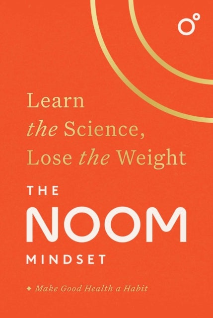 Noom Mindset - Learn the Science, Lose the Weight