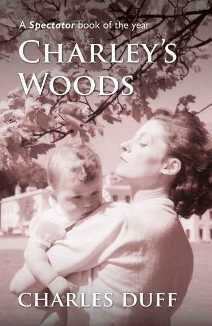 Charley's Woods - Sex, Sorrow & a Spiritual Quest in Snowdonia