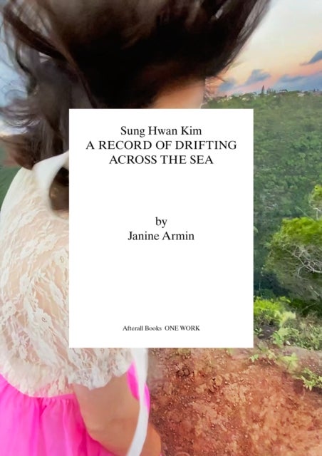 Sung Hwan Kim - A Record of Drifting Across the Sea