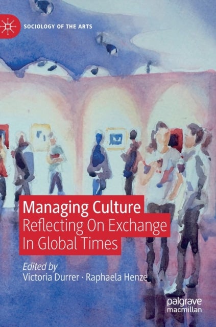 Managing Culture - Reflecting On Exchange In Global Times