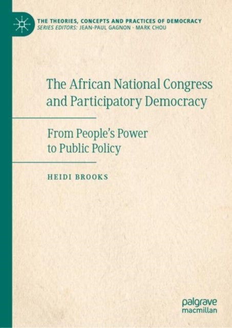 The African National Congress and Participatory Democracy - From People's Power to Public Policy
